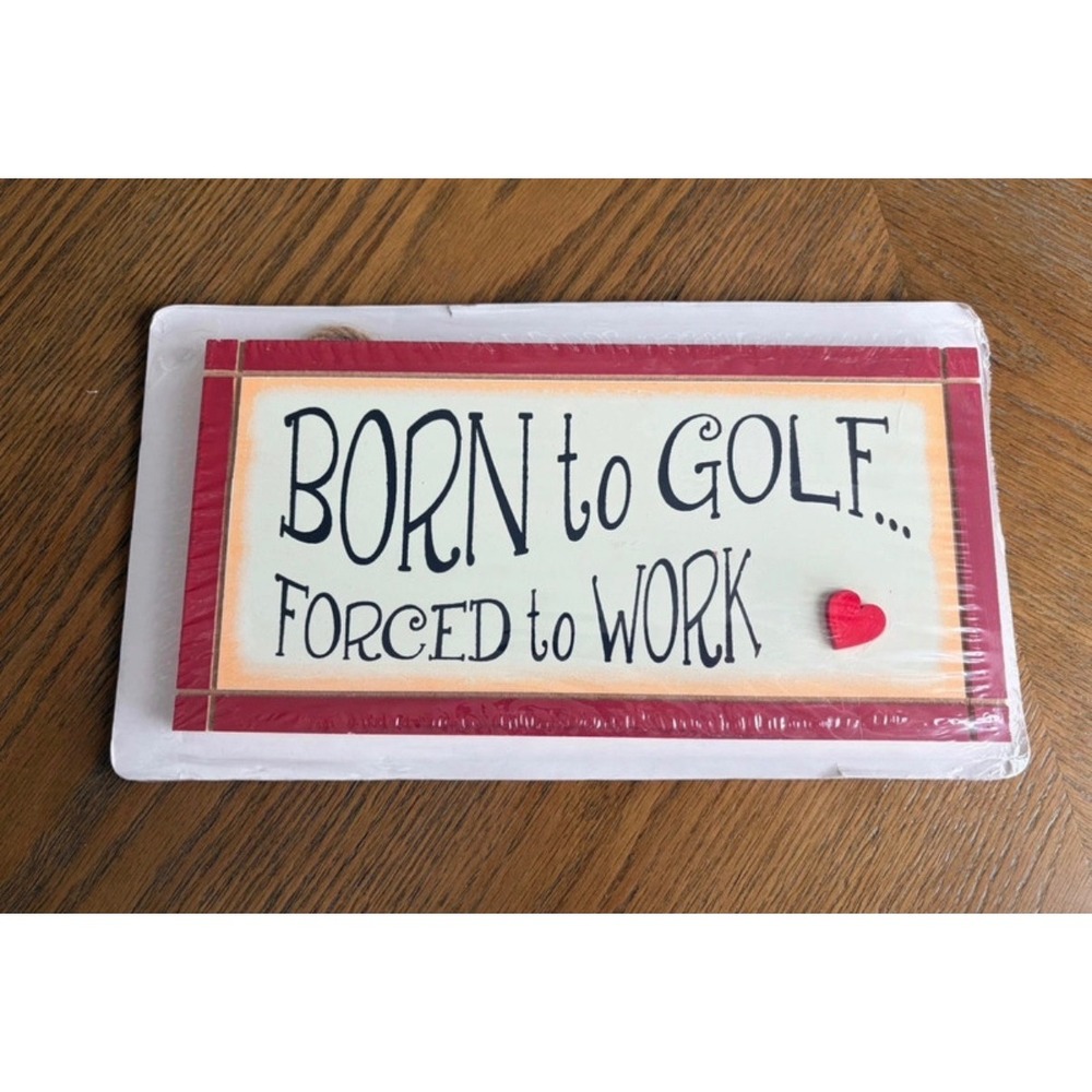 Born to Golf Forced to Work Wooden Sign Wall Plaque Red Cream Golfing Decor Gift